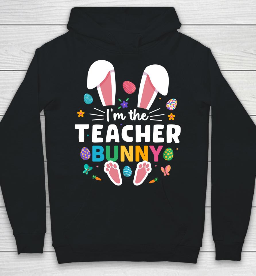 I'm The Teacher Bunny Ears &Amp; Paws Easter Day Hoodie