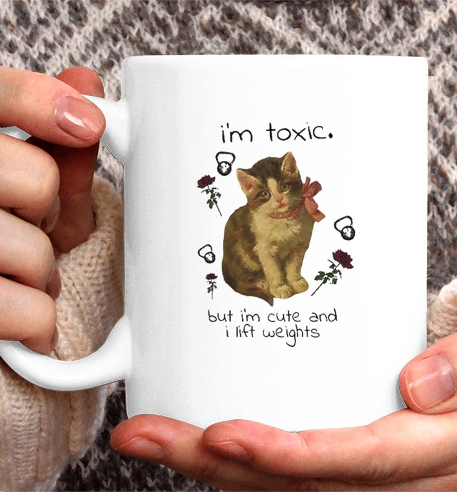 I’m Toxic But I’m Cute And I Lift Weights Coffee Mug
