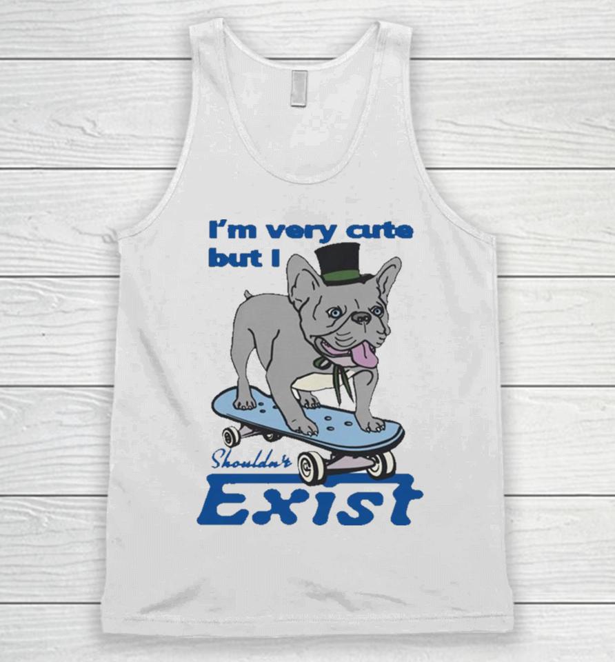 I’m Very Cute But I Shouldn’t Exist Unisex Tank Top