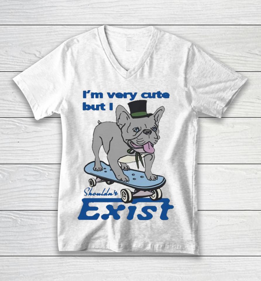I’m Very Cute But I Shouldn’t Exist Unisex V-Neck T-Shirt