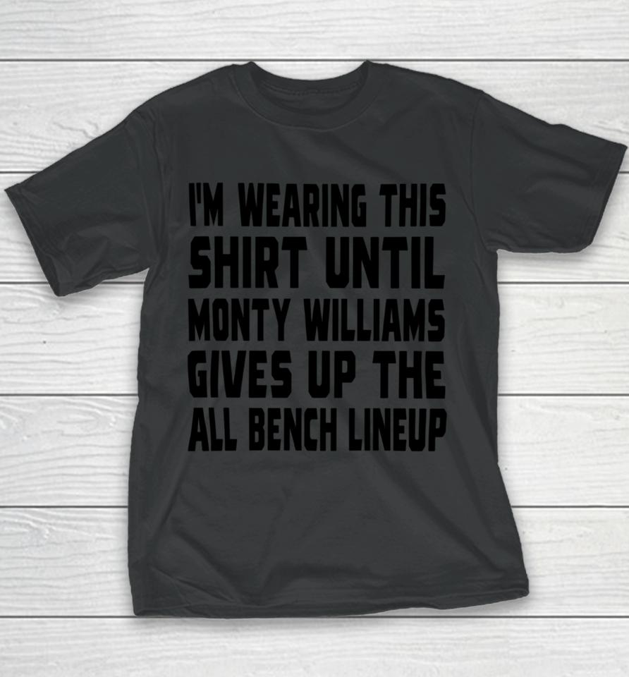 I'm Wearing This Until Monty Williams Gives Up The All Bench Lineup Youth T-Shirt