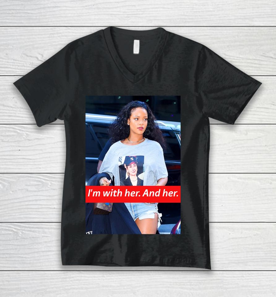 I'm With Her And Her Rihanna Hillary Clinton Election Trendy Unisex V-Neck T-Shirt