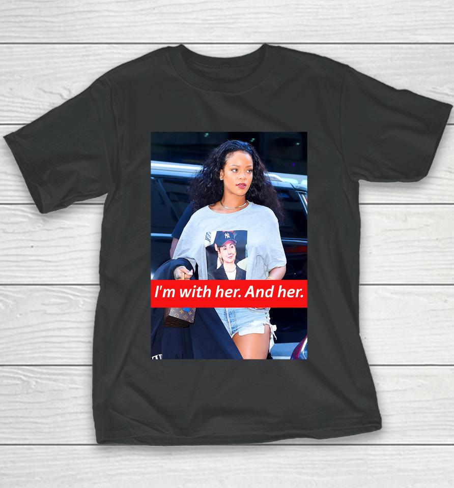 I'm With Her And Her Rihanna Hillary Clinton Election Trendy Youth T-Shirt