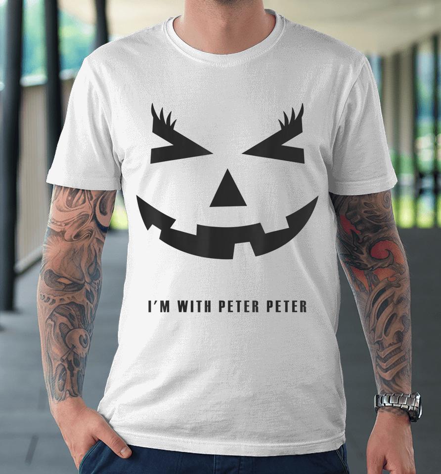I'm With Peter Pumpkin Eater Costume Jack-O-Lantern Pumpkin Premium T-Shirt