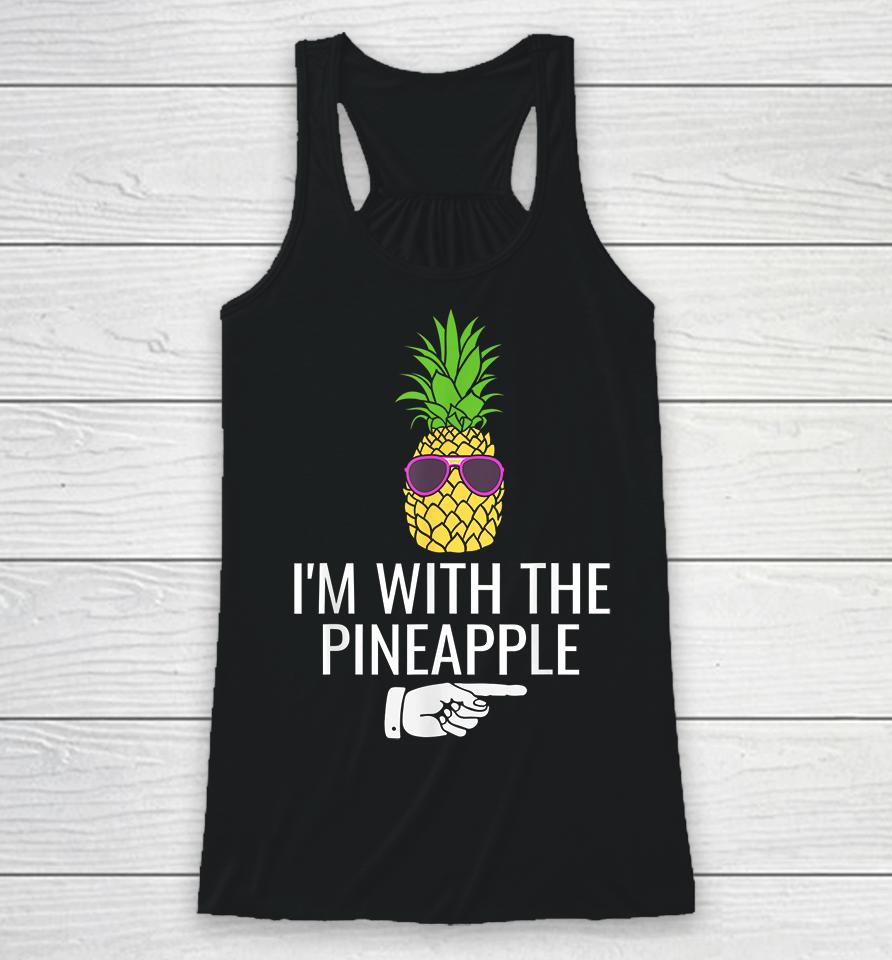 I'm With Pineapple Racerback Tank