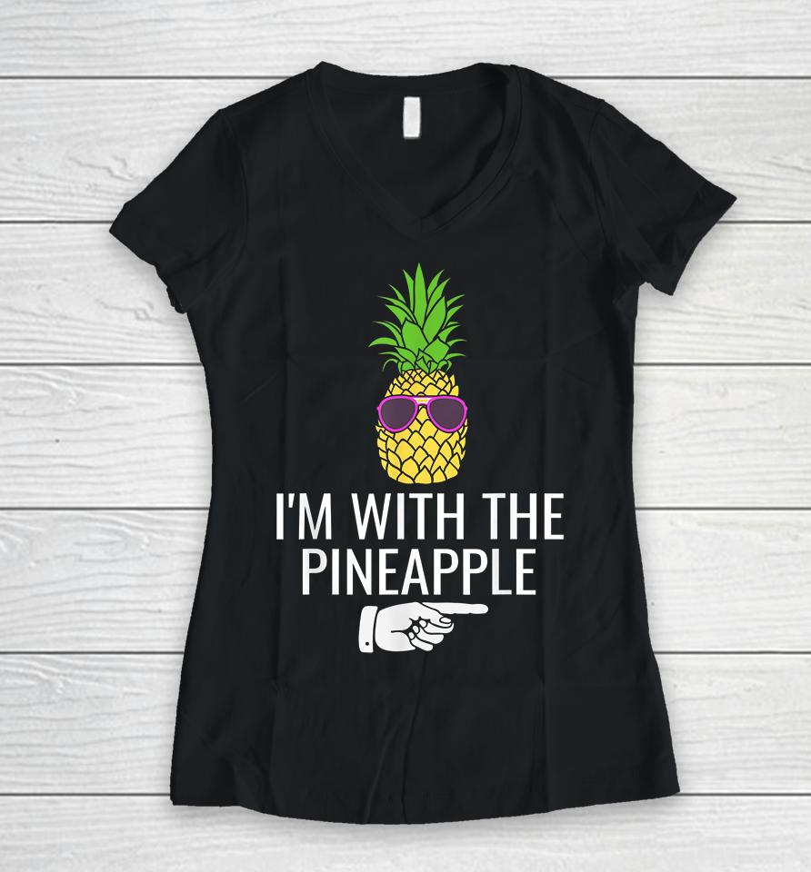 I'm With Pineapple Women V-Neck T-Shirt
