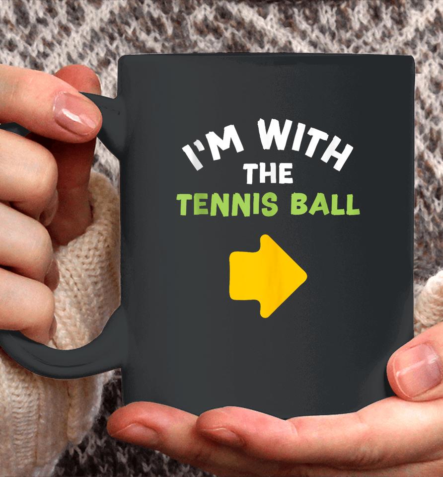 I'm With The Tennis Ball Last-Minute Halloween Costume Coffee Mug