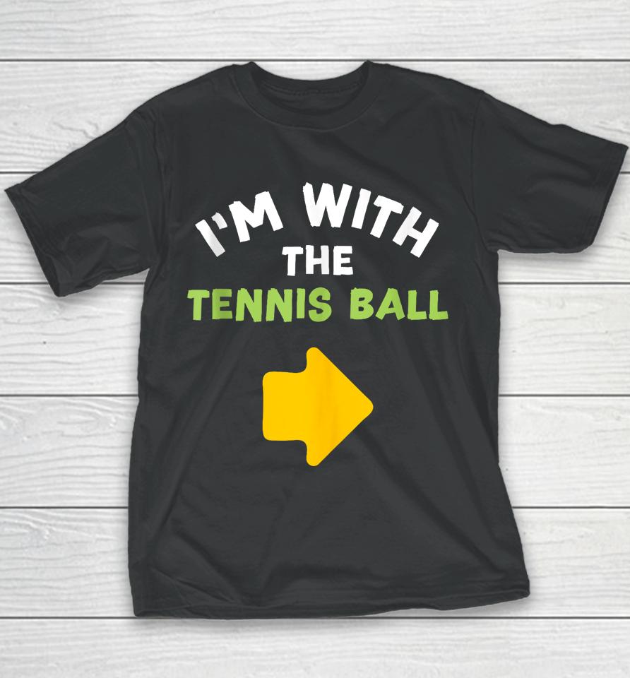 I'm With The Tennis Ball Last-Minute Halloween Costume Youth T-Shirt