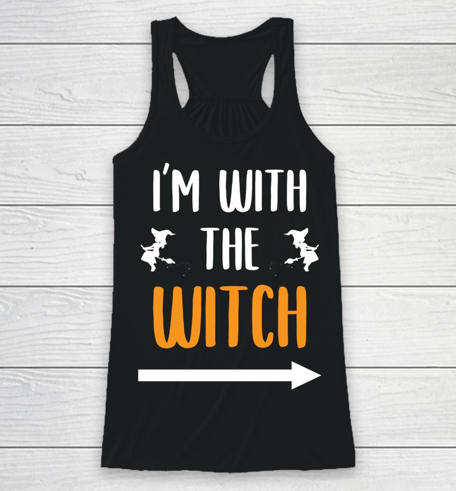 I'm With The Witch Funny Halloween Racerback Tank