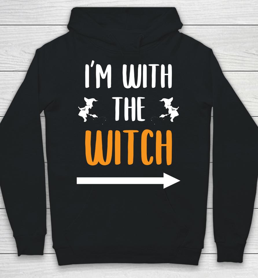I'm With The Witch Funny Halloween Hoodie