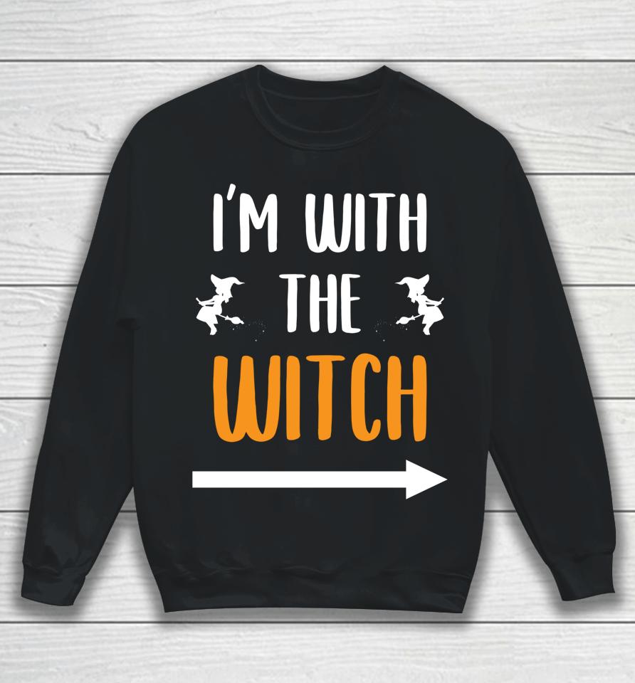 I'm With The Witch Funny Halloween Sweatshirt
