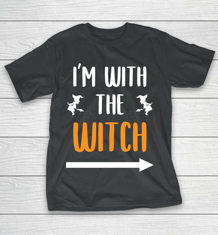I'm With The Witch Funny Halloween T-Shirt