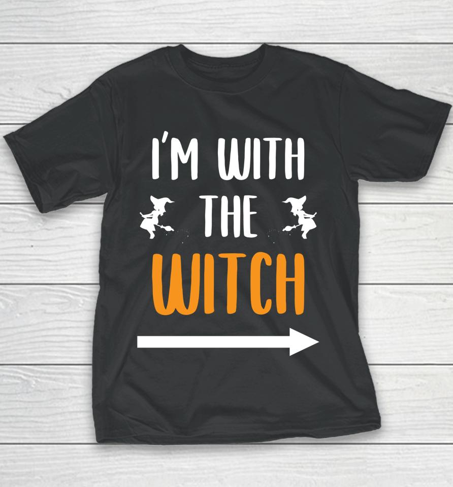 I'm With The Witch Funny Halloween Youth T-Shirt