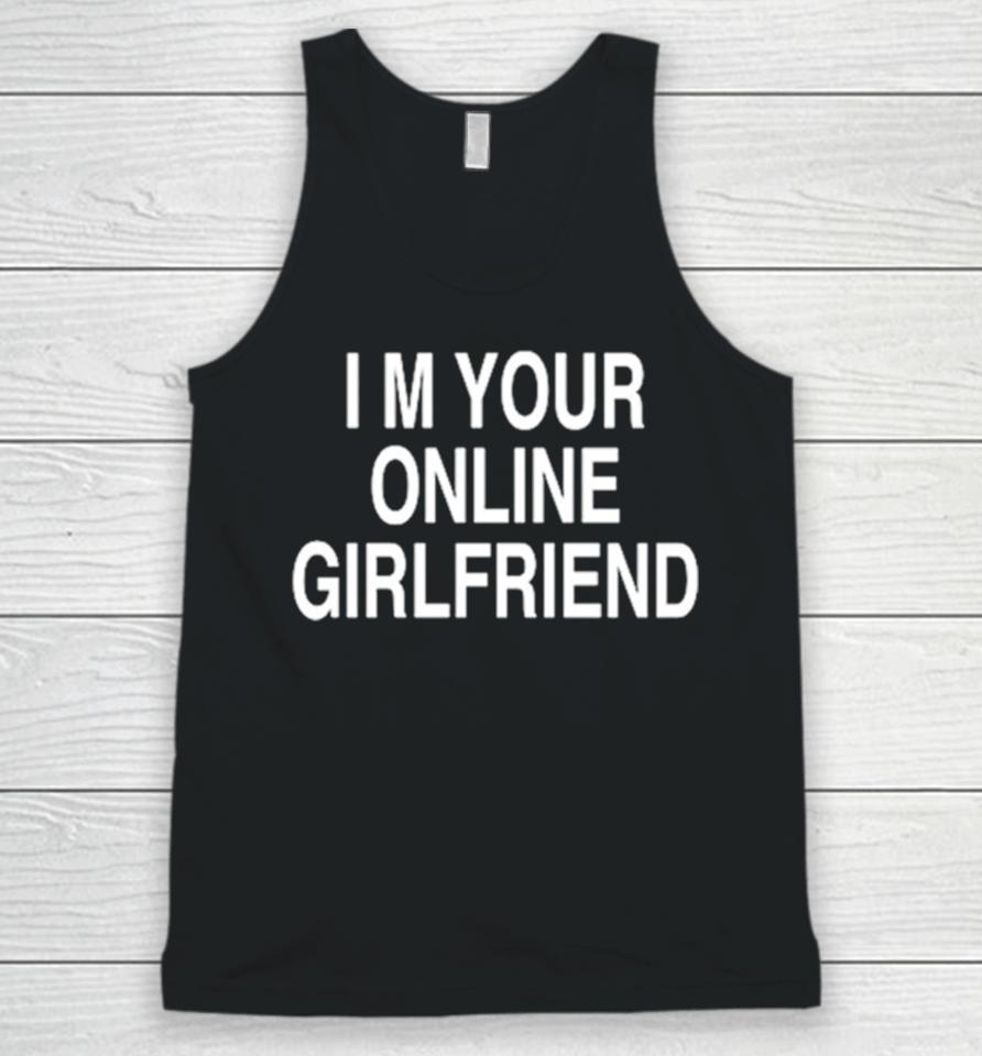 I’m Your Online Girlfriend Unisex Tank Top