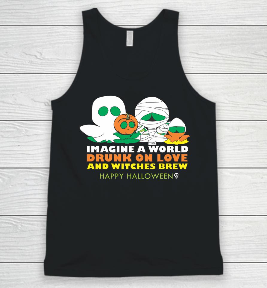 Imagine A World Drunk On Love And Witches Brew Unisex Tank Top