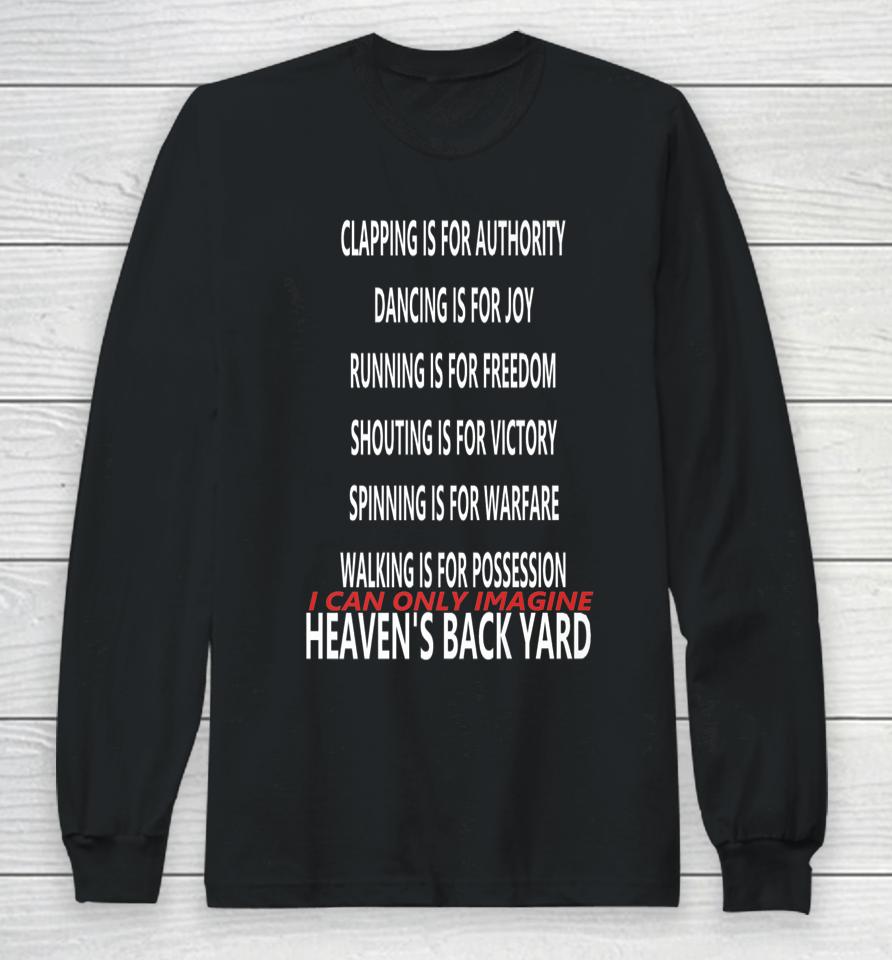 Imagine Heaven's Back Yard Long Sleeve T-Shirt