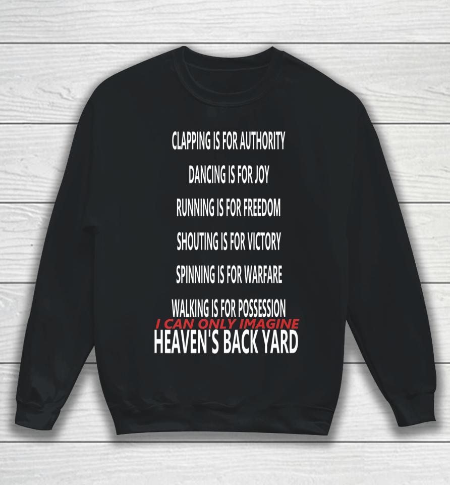 Imagine Heaven's Back Yard Sweatshirt