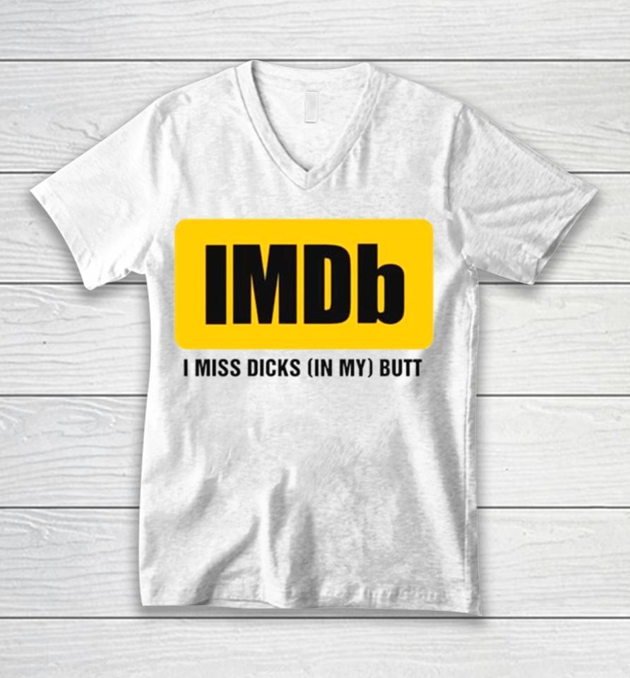 Imdb I Miss Dicksin My Butt Unisex V-Neck T-Shirt