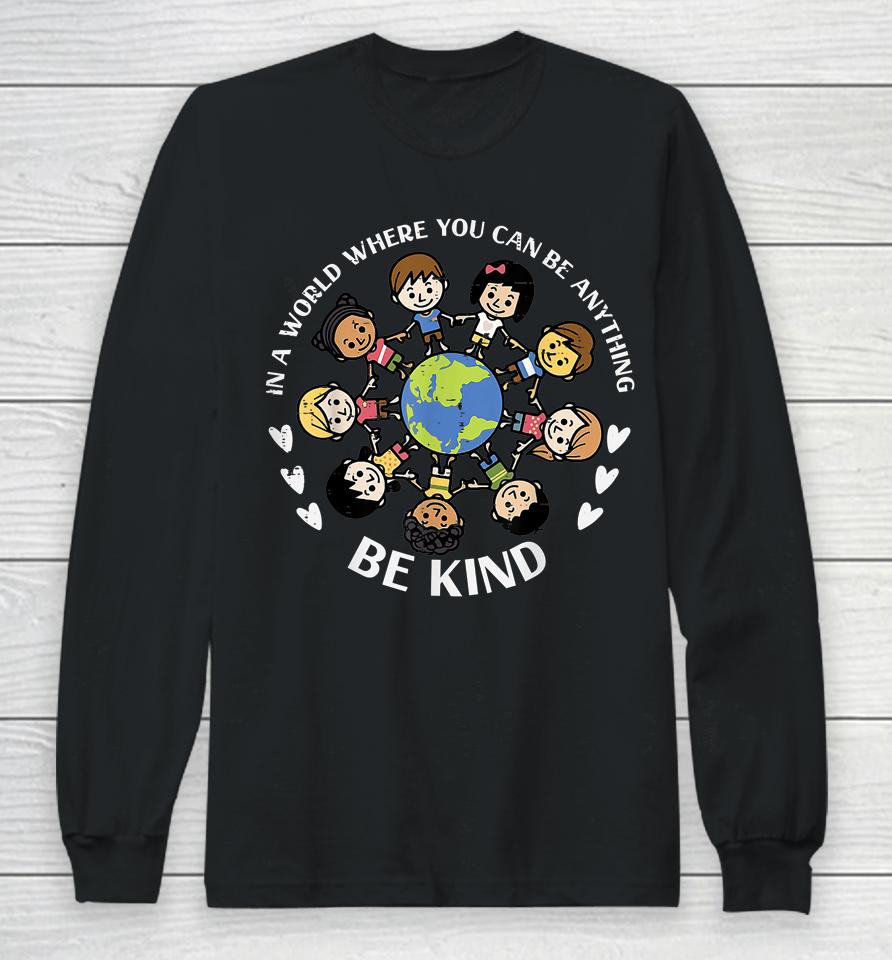 In A World Be Kind Kids Earth Anti Bullying Unity Day Orange Long Sleeve T-Shirt