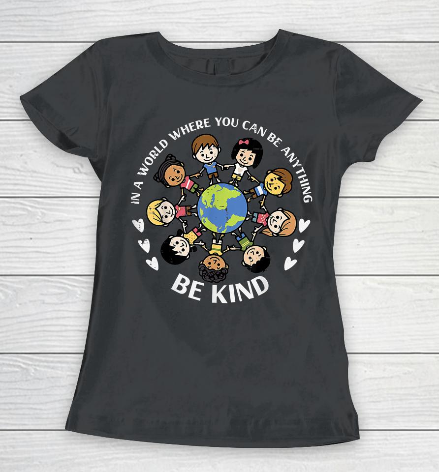 In A World Be Kind Kids Earth Anti Bullying Unity Day Orange Women T-Shirt