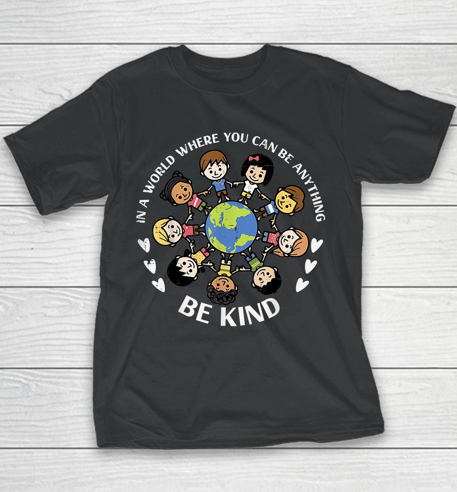 In A World Be Kind Kids Earth Anti Bullying Unity Day Orange Youth T-Shirt