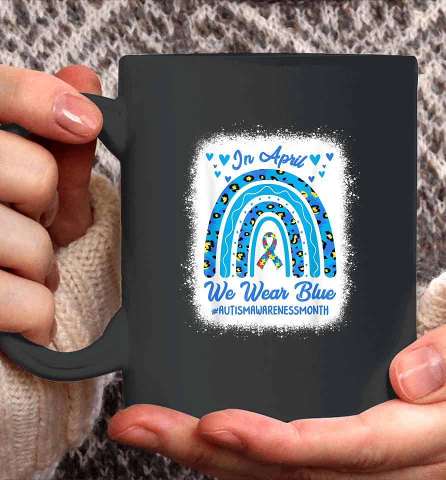 In April We Wear Blue Autism Awareness Month Leopard Rainbow Coffee Mug