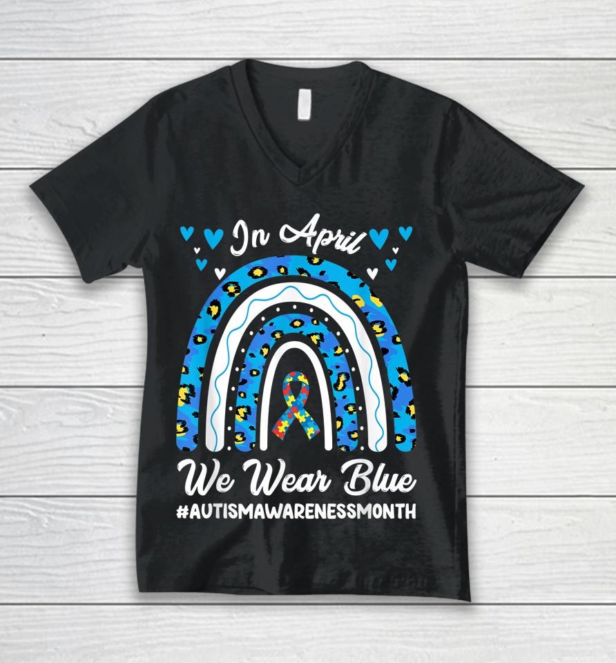In April We Wear Blue Autism Awareness Month Leopard Rainbow Unisex V-Neck T-Shirt