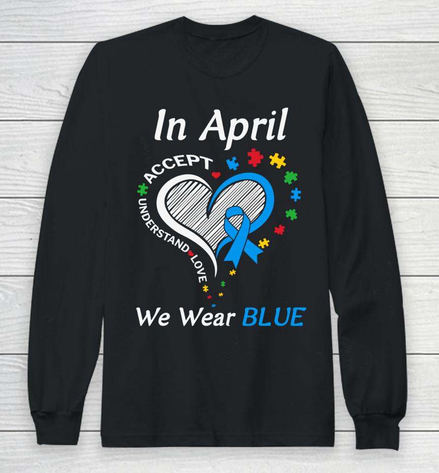 In April We Wear Blue Autism Awareness Month Puzzle Rainbow Long Sleeve T-Shirt