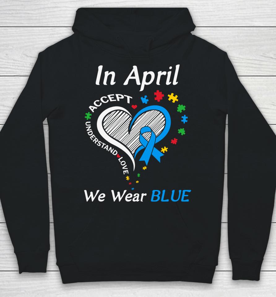 In April We Wear Blue Autism Awareness Month Puzzle Rainbow Hoodie