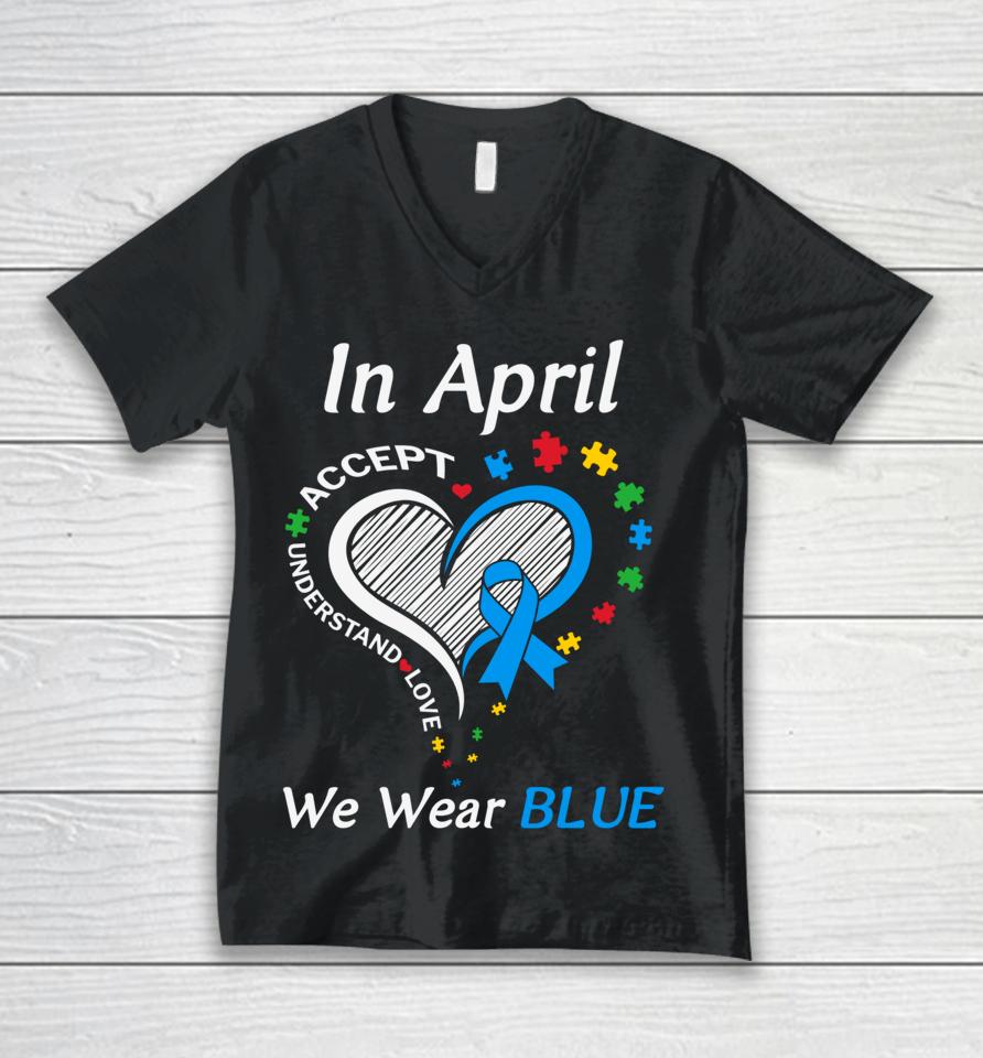 In April We Wear Blue Autism Awareness Month Puzzle Rainbow Unisex V-Neck T-Shirt