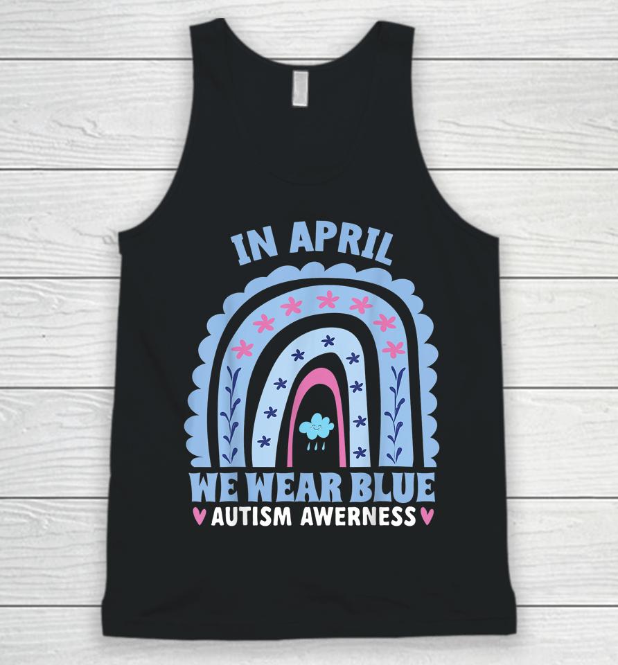 In April We Wear Blue Autism Awareness Month Rainbow Unisex Tank Top