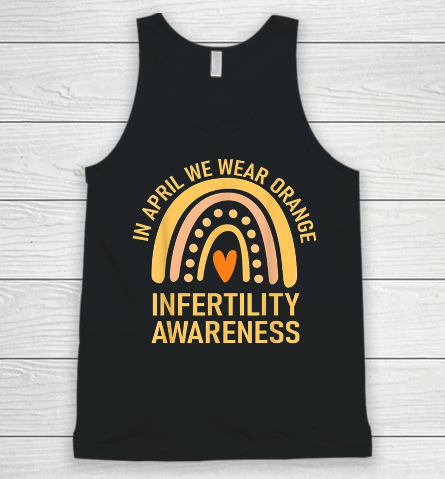 In April We Wear Orange Infertility Awareness Week Unisex Tank Top