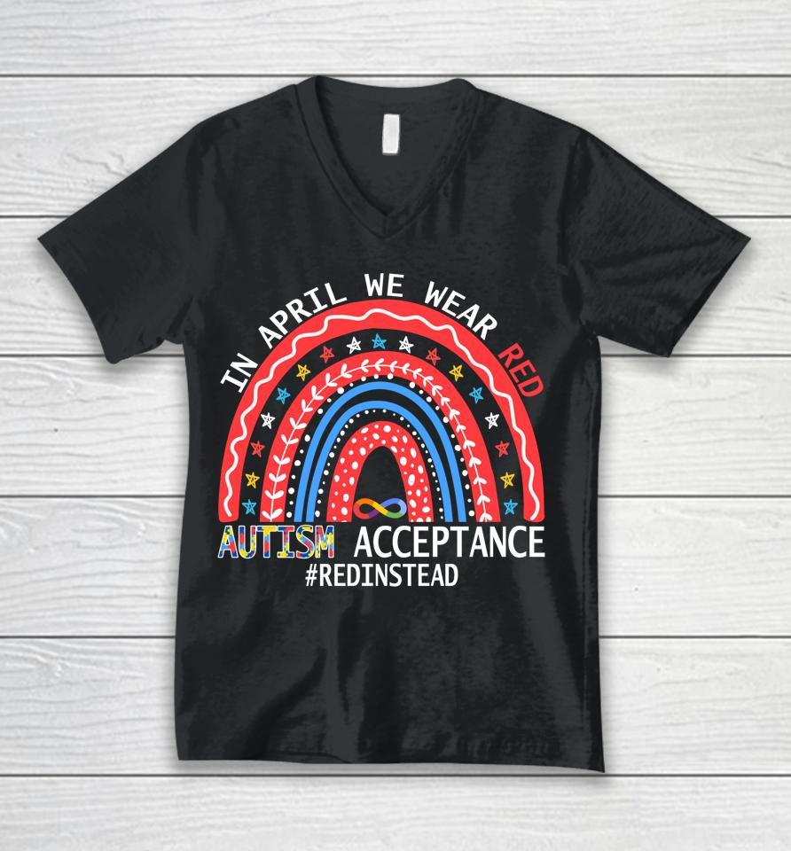 In April We Wear Red Autism Awareness Acceptance Red Instead Unisex V-Neck T-Shirt