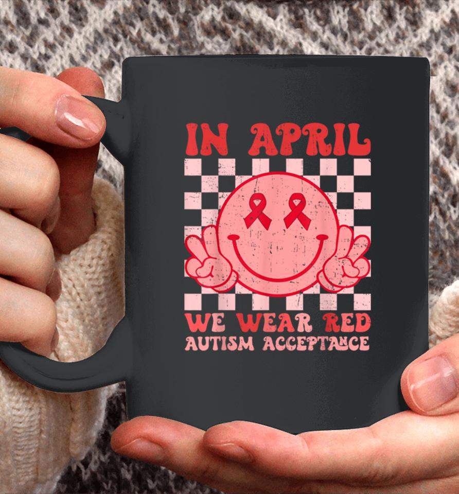 In April We Wear Red Instead Autism People Acceptance Coffee Mug