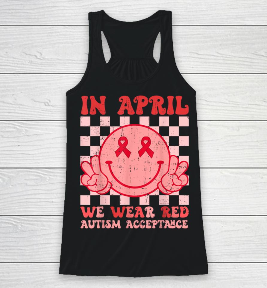 In April We Wear Red Instead Autism People Acceptance Racerback Tank