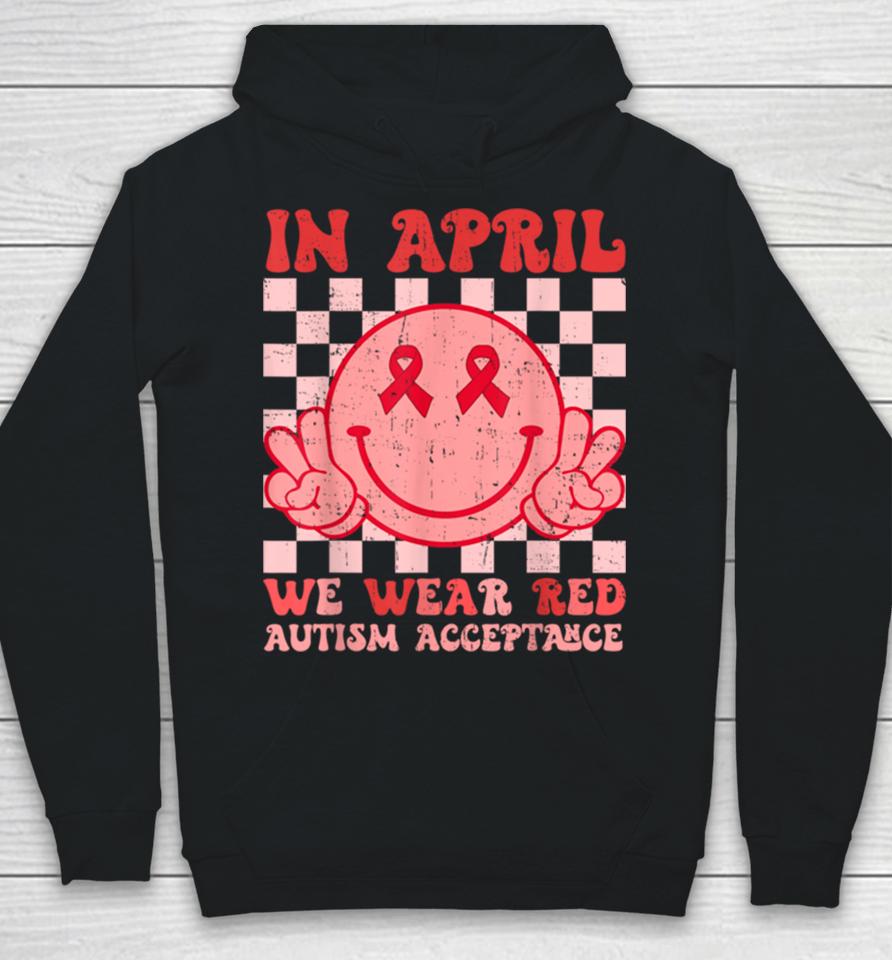 In April We Wear Red Instead Autism People Acceptance Hoodie