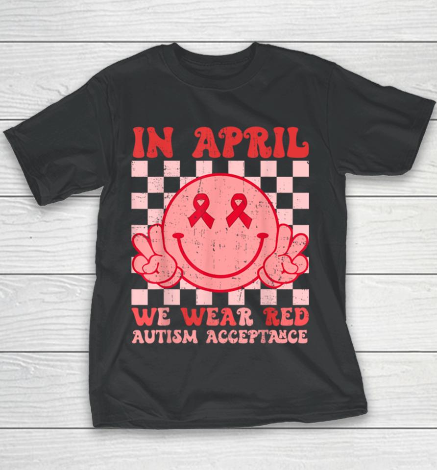 In April We Wear Red Instead Autism People Acceptance Youth T-Shirt
