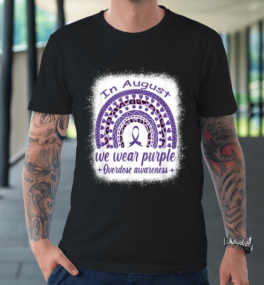 In August We Wear Purple Rainbow Overdose Awareness Month Premium T-Shirt