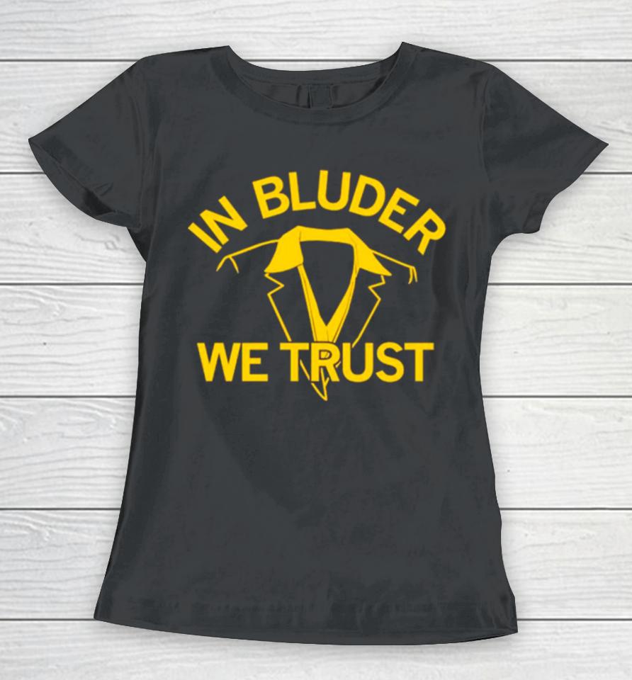 In Bluder We Trust Coach Iowa Hawkeyes Women T-Shirt