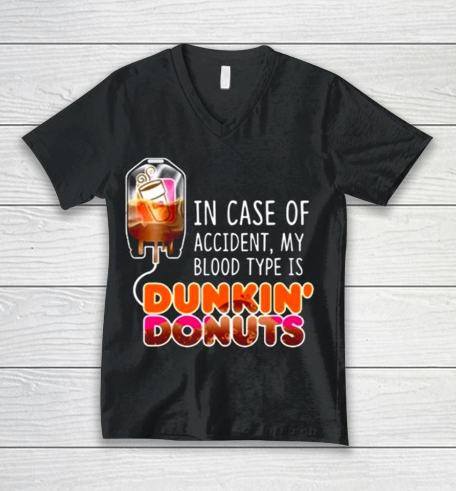 In Case Of Accident My Blood Type Is Coffee Dunkin’ Donuts Unisex V-Neck T-Shirt