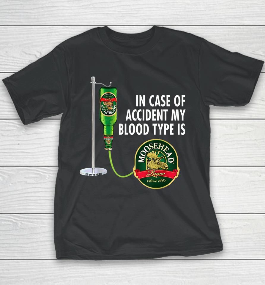 In Case Of Accident My Blood Type Is Moosehead Canadian Lager Beer Youth T-Shirt