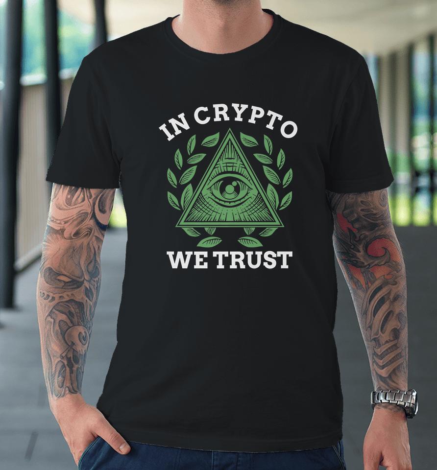 In Crypto We Trust Premium T-Shirt