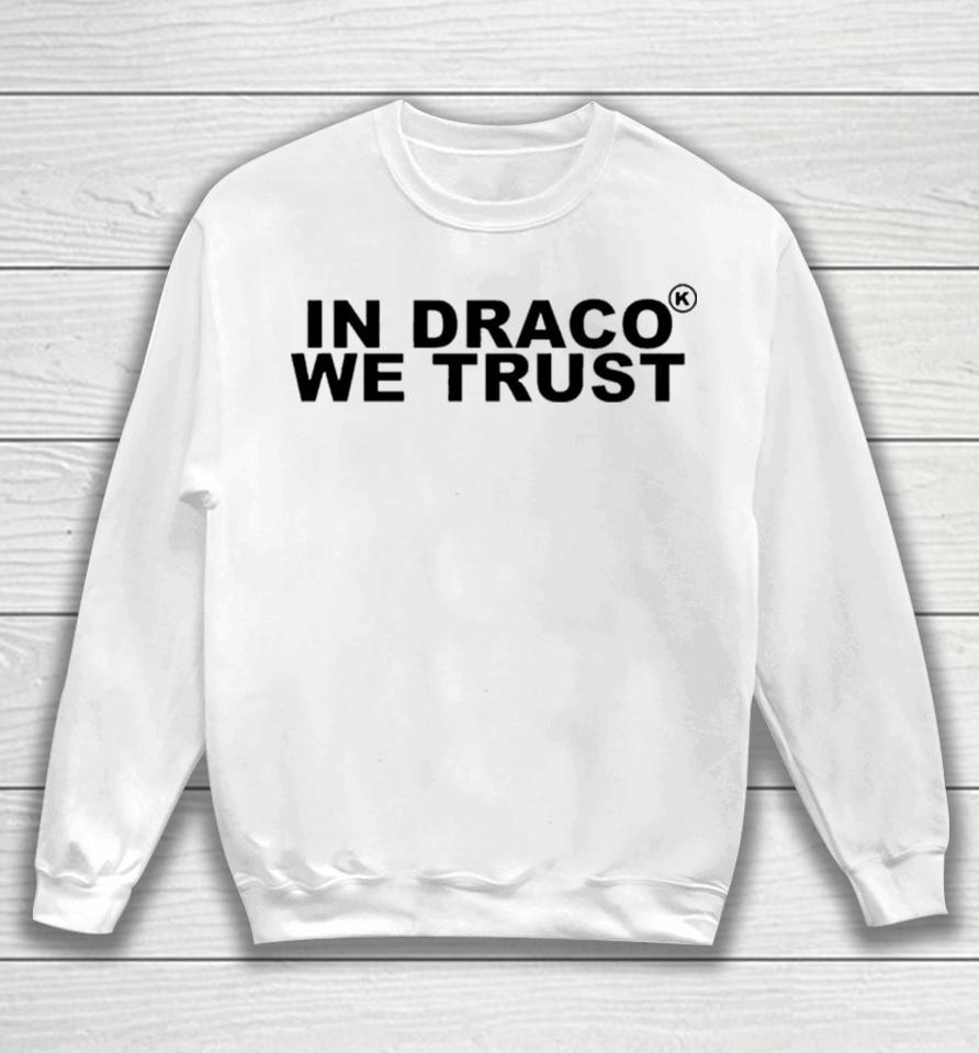 In Draco We Trust Sweatshirt