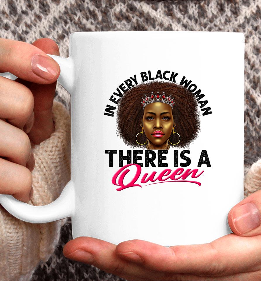 In Every Black Woman There Is A Queen Coffee Mug