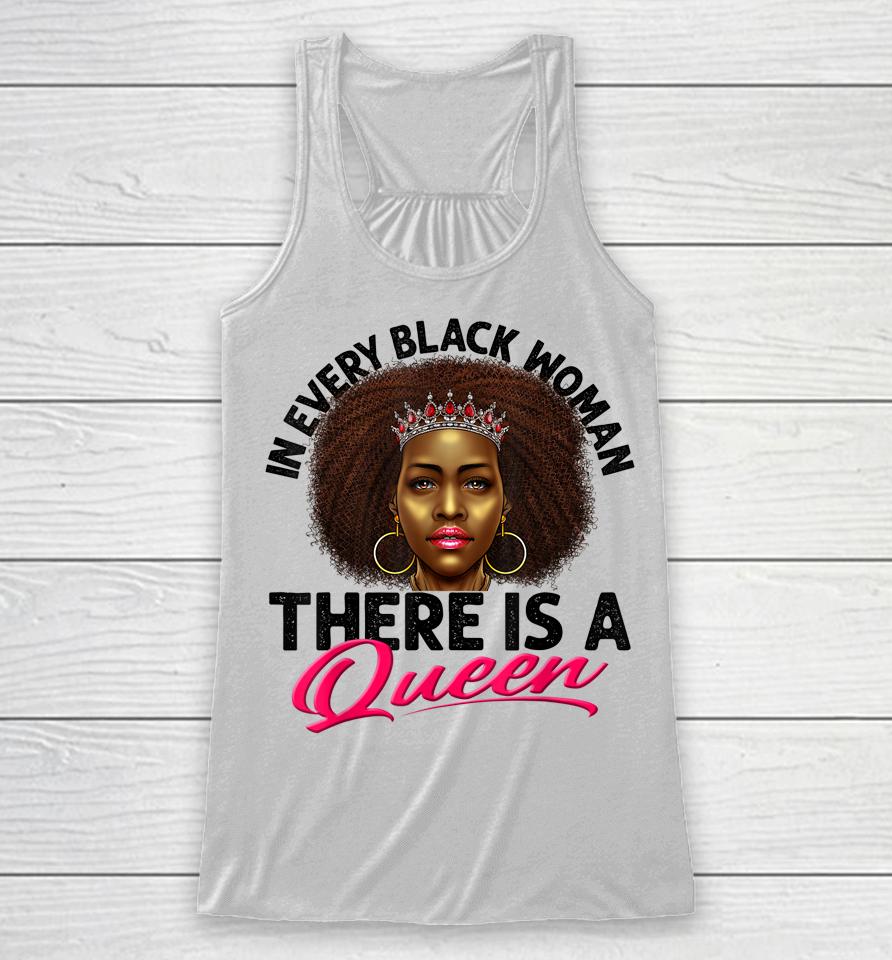 In Every Black Woman There Is A Queen Racerback Tank