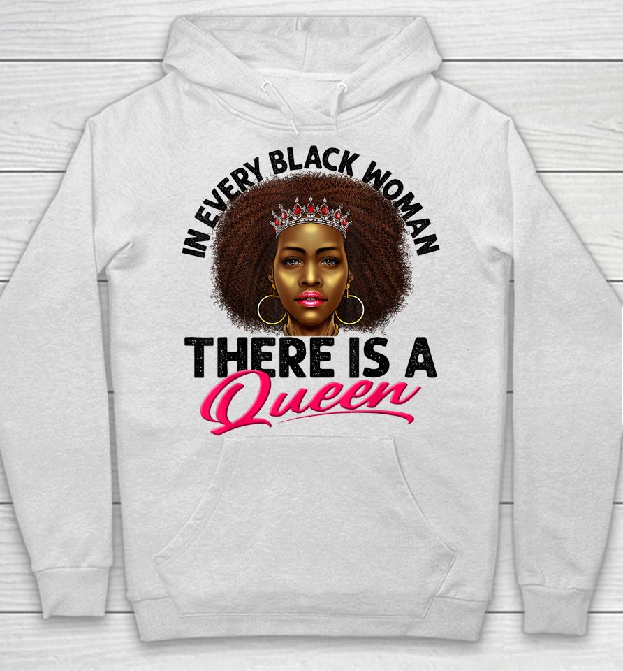 In Every Black Woman There Is A Queen Hoodie