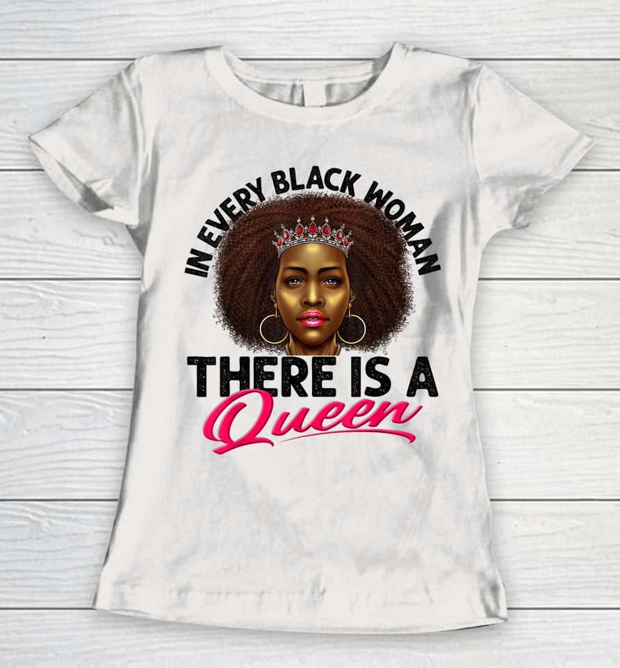 In Every Black Woman There Is A Queen Women T-Shirt