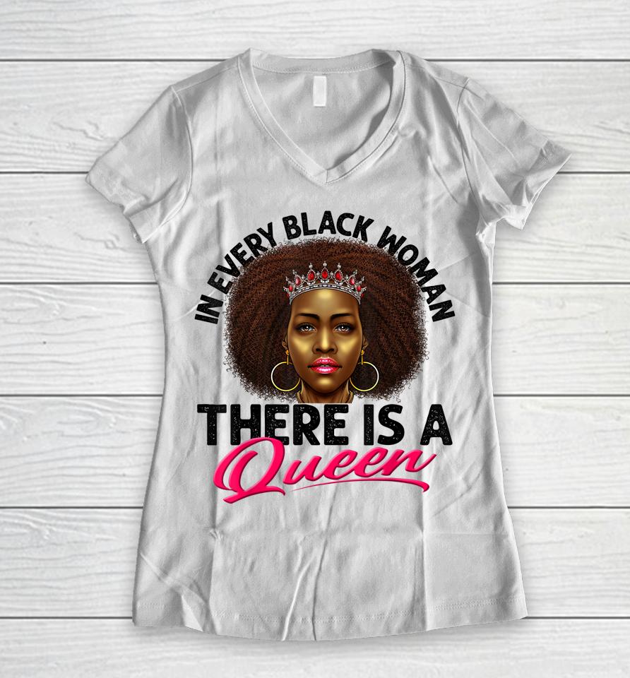 In Every Black Woman There Is A Queen Women V-Neck T-Shirt
