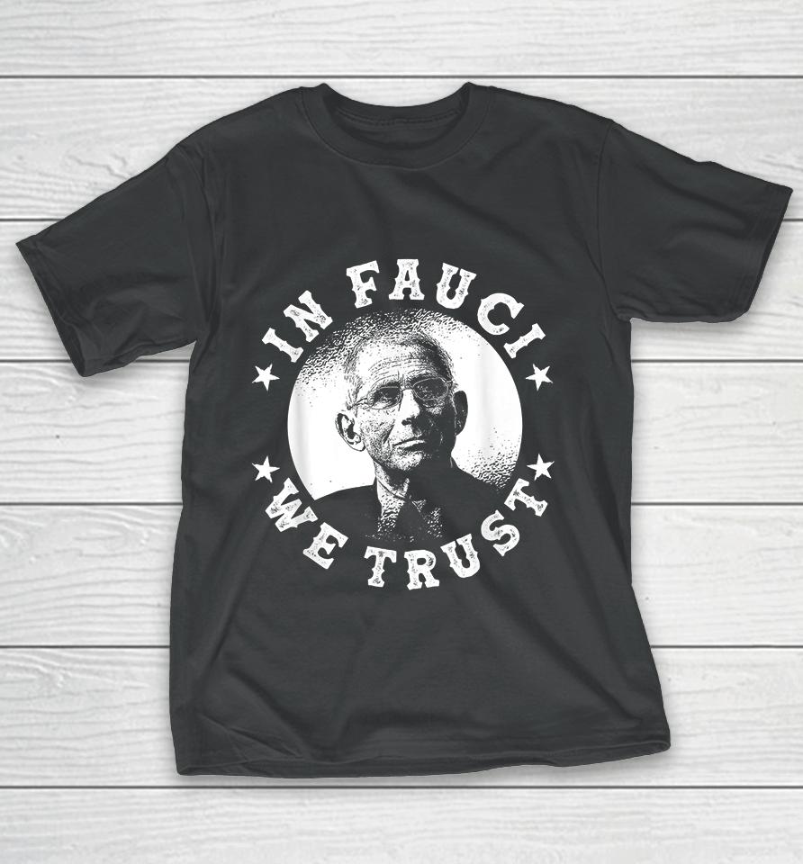 In Fauci We Trust Fauci T-Shirt