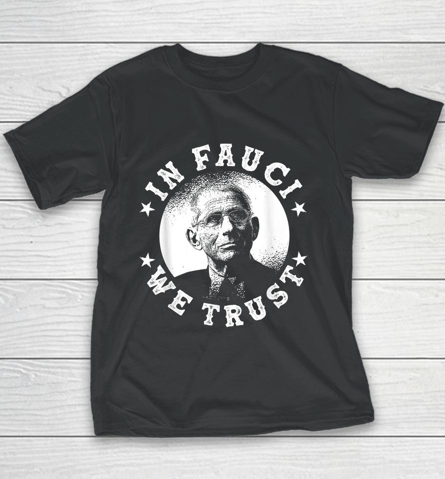 In Fauci We Trust Fauci Youth T-Shirt